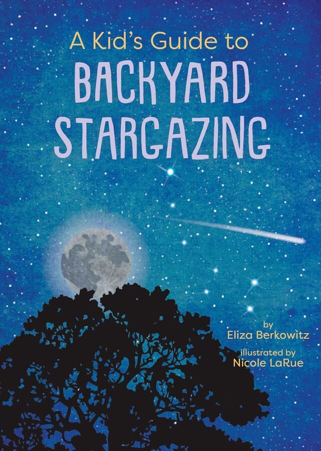 A Kid's Guide to Backyard Stargazing Gibbs-Smith Lil Tulips