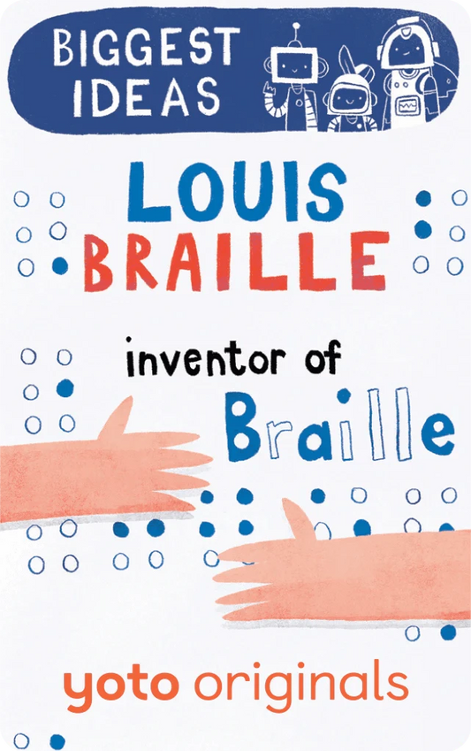 Biggest Ideas: Louis Braille Inventor of Braille - Audiobook Card Yoto Lil Tulips