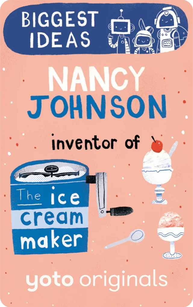 Biggest Ideas: Nancy Johnson Inventor of the Ice Cream Maker - Audiobook Card Yoto Lil Tulips