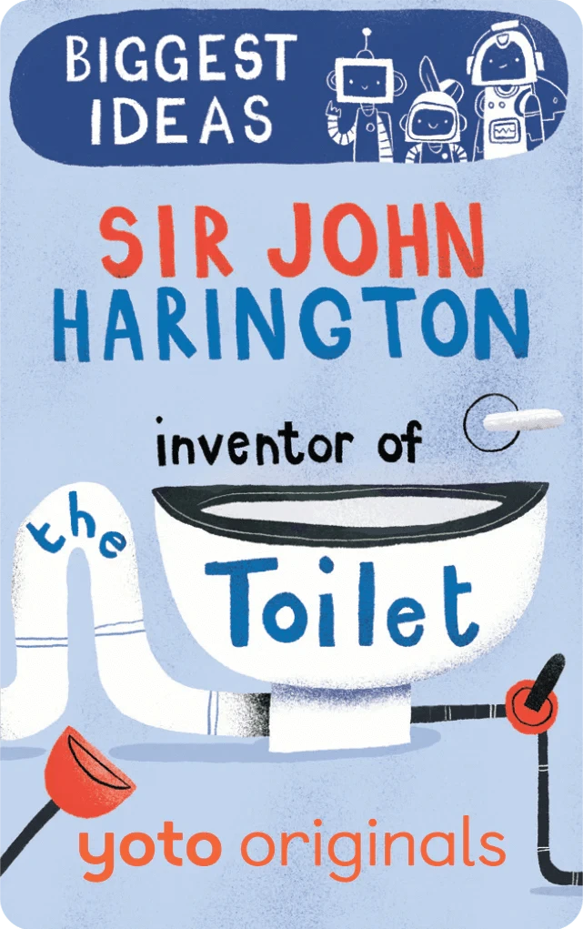 Biggest Ideas: Sir John Harington Inventor of the Toilet - Audiobook Card Yoto Lil Tulips