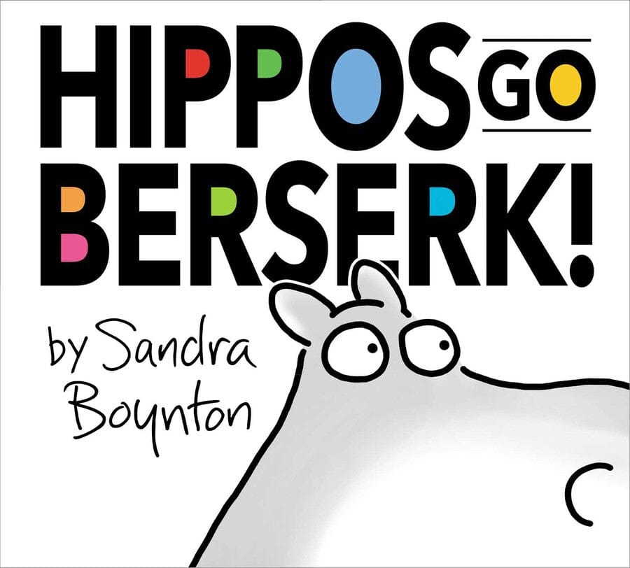 Hippos Go Berserk! Sandra Boynton Books Lil Tulips