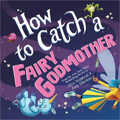 How To Catch A Fairy Godmother SourceBooks Lil Tulips