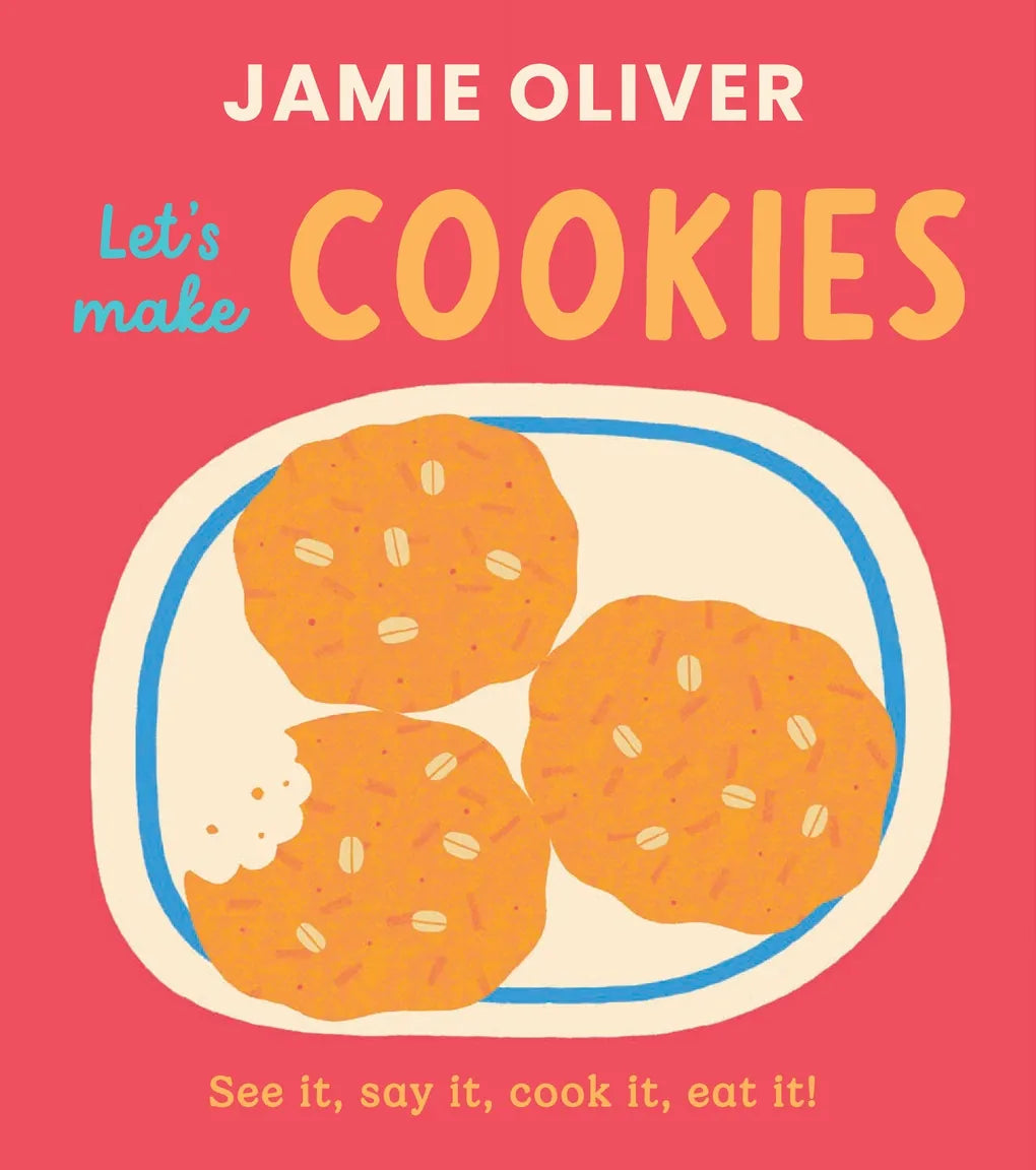 Let's Make Cookies: See It, Say It, Cook It, Eat It! Abrams Lil Tulips
