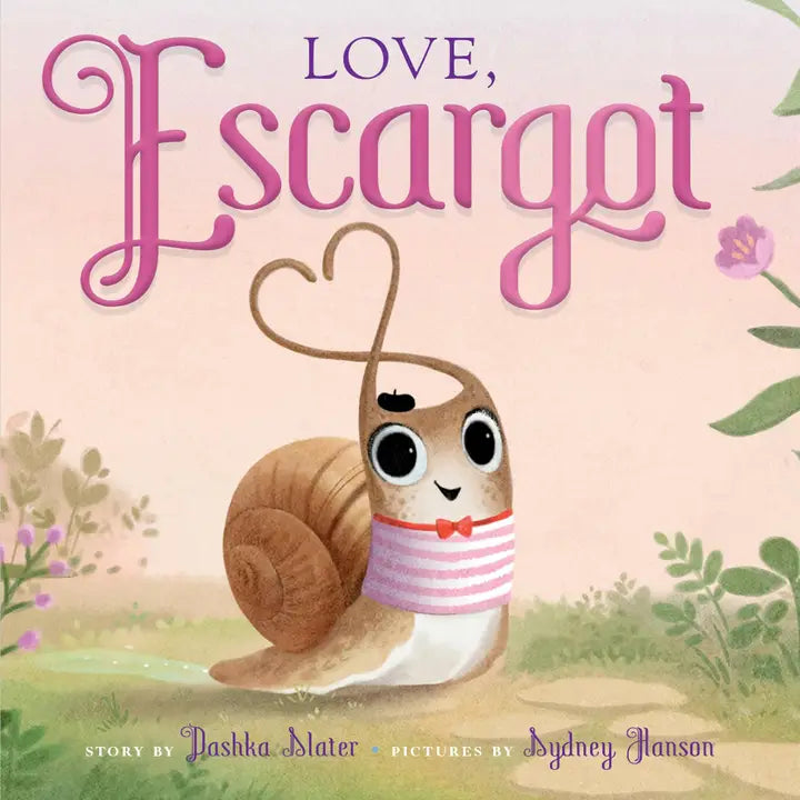 Love, Escargot Macmillan Publishers Lil Tulips