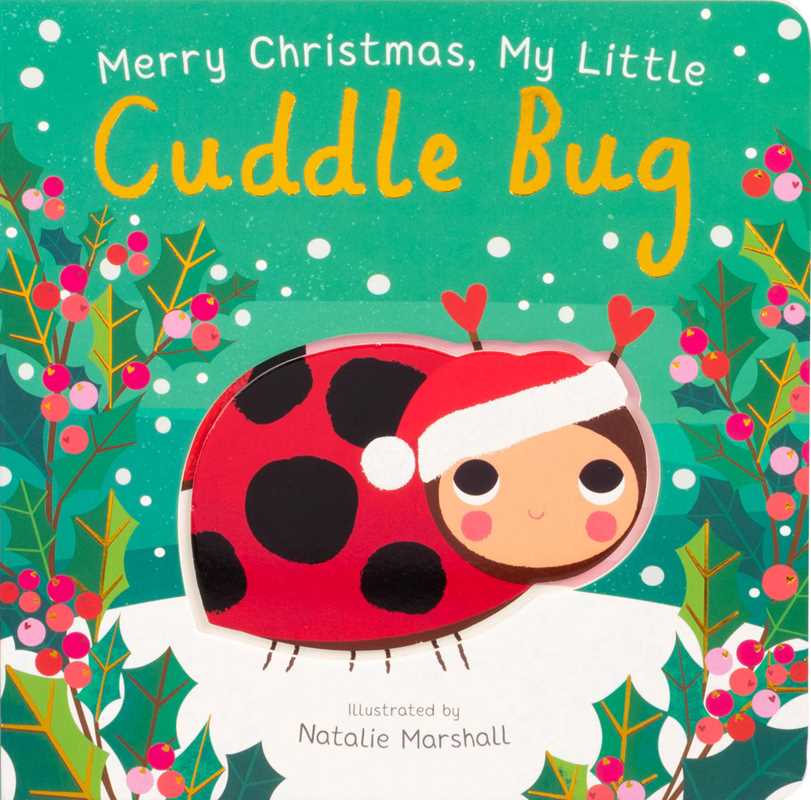 Merry Christmas, My Little Cuddle Bug Simon & Schuster Lil Tulips