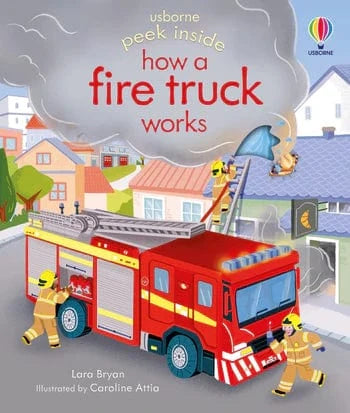 Peek Inside How A Fire Truck Works Harper Collins Childrens Lil Tulips