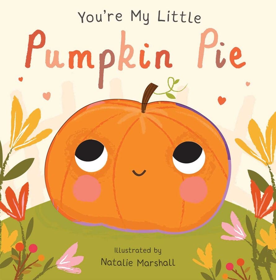 You're My Little Pumpkin Pie Simon & Schuster Lil Tulips