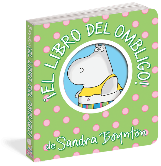 ¡El libro del ombligo! / The Belly Button Book! Spanish Edition Sandra Boynton Books Lil Tulips