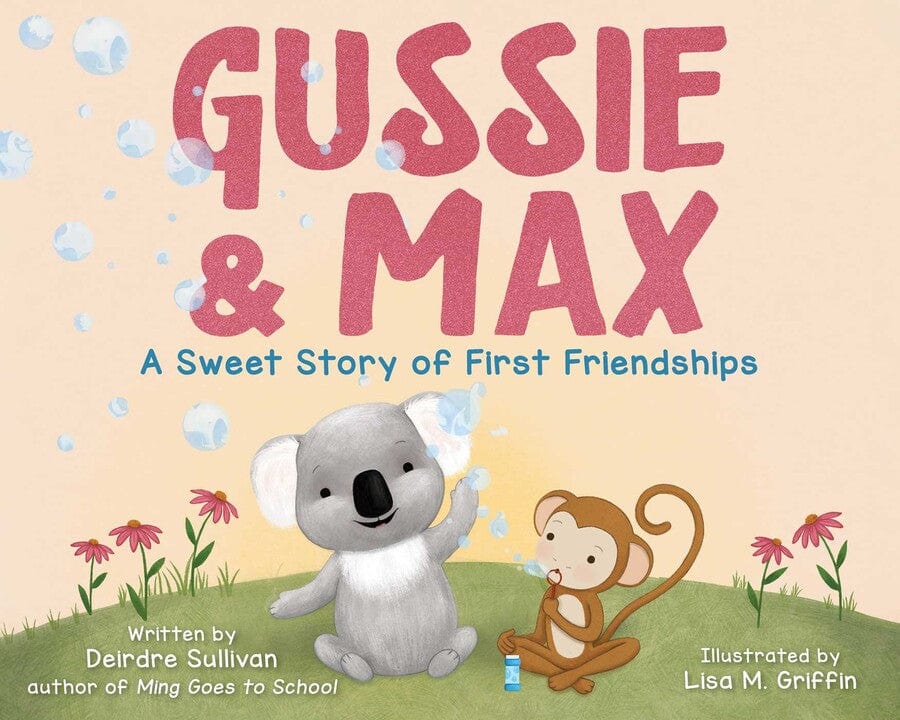 Gussie & Max: A Sweet Story of First Friendships Simon & Schuster Lil Tulips