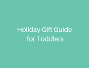 Holiday Gift Guide for Toddlers