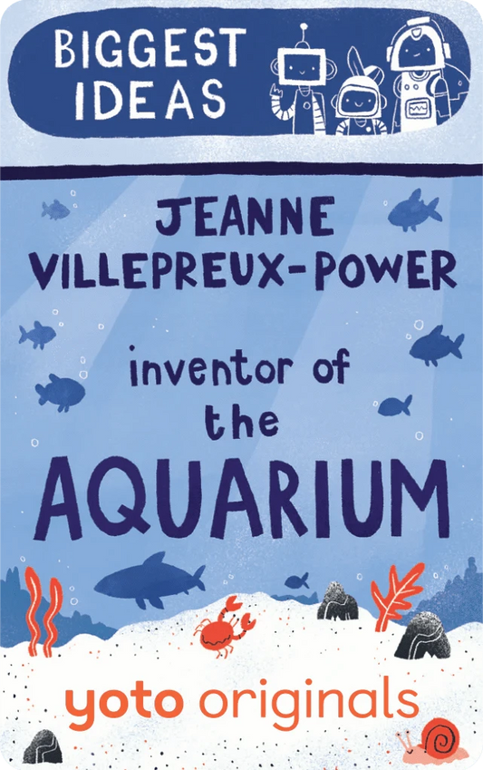 Biggest Ideas: Jeanne Villepreux-Power Inventor of the Aquarium - Audiobook Card Yoto Lil Tulips