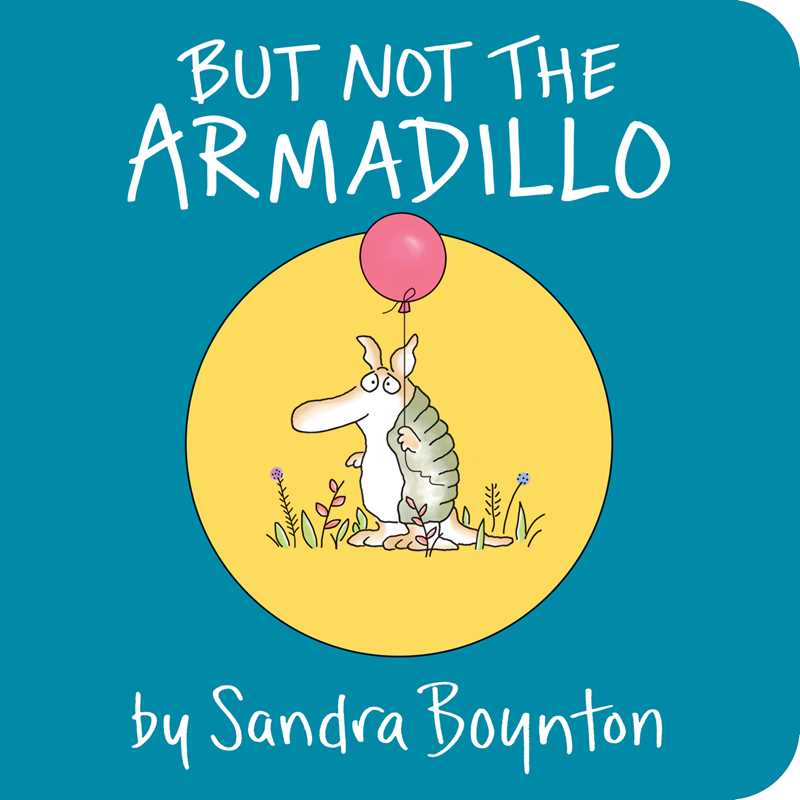 But Not the Armadillo - Board Book Sandra Boynton Books Lil Tulips