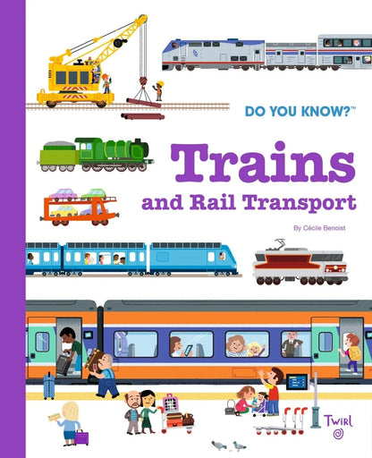Do You Know?: Trains and Rail Transport Chronicle Books Lil Tulips