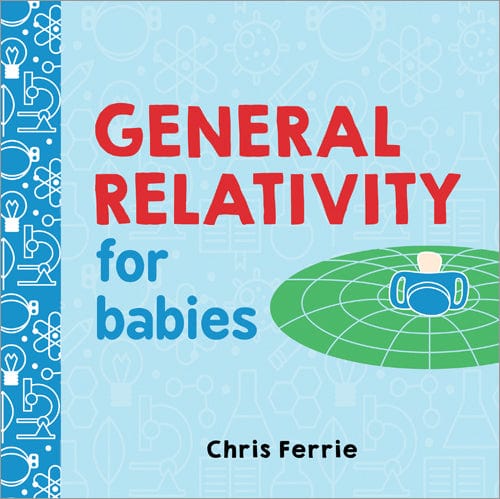 General Relativity for Babies Baby University Lil Tulips