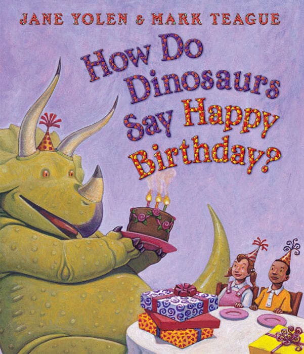How Do Dinosaurs Say Happy Birthday? Scholastic Lil Tulips