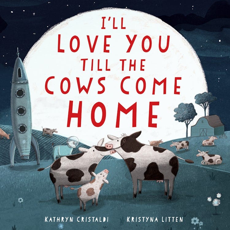 I'll Love You Till the Cows Come Home - Padded Board Book Harper Collins Children's Lil Tulips