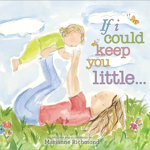 If I Could Keep You Little Board Book SourceBooks Lil Tulips