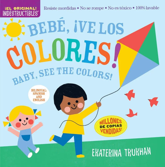 Indestructibles: Bebé, ¡ve los colores! / Baby, See the Colors! Indestructibles Lil Tulips