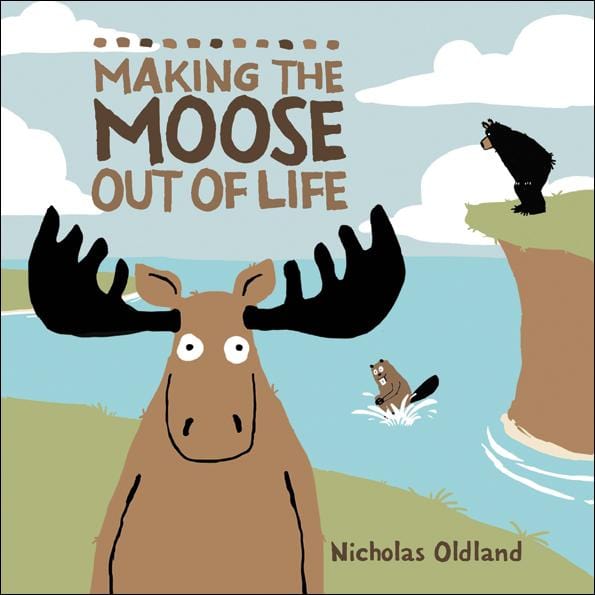 Making the Moose Out of Life Hardcover Picture Book Hachette Lil Tulips