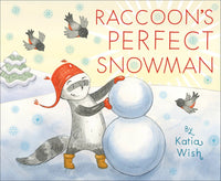 Raccoon's Perfect Snowman Sleeping Bear Press Books Lil Tulips