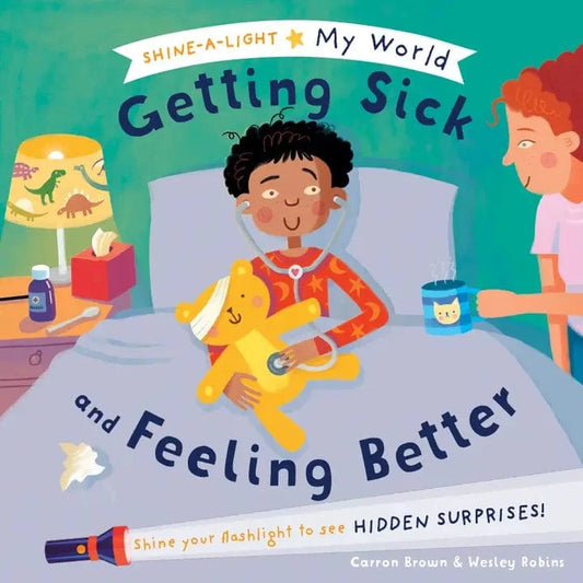 Shine-A-Light My World: Getting Sick and Feeling Better EDC Publishing Lil Tulips