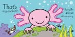 That's not my axolotl... Harper Collins Childrens Lil Tulips