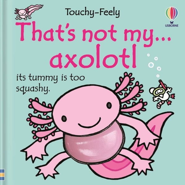 That's not my axolotl... Harper Collins Childrens Lil Tulips