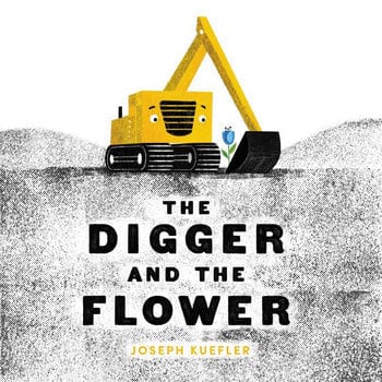 The Digger and the Flower Harper Collins Childrens Lil Tulips
