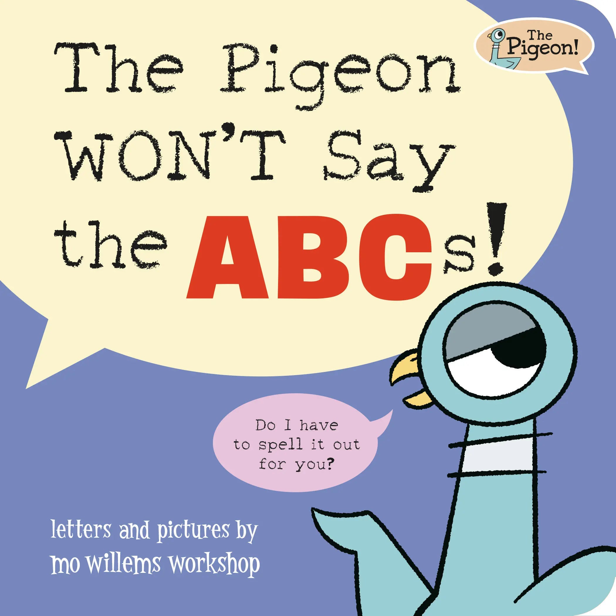 The Pigeon Won’t Say the ABCs! - Board Book Hachette Lil Tulips