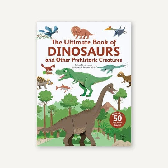 The Ultimate Book of Dinosaurs and Other Prehistoric Creatures Chronicle Books Lil Tulips