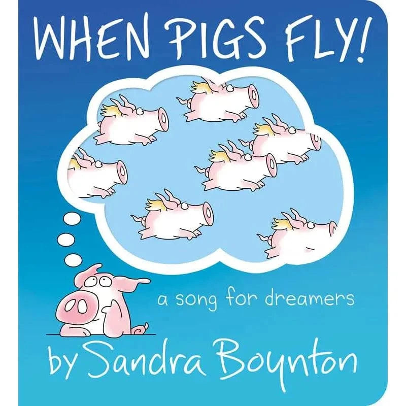 When Pigs Fly!  Sandra Boynton Simon & Schuster Lil Tulips
