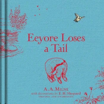 Winnie-The-Pooh: Eeyore Loses A Tail Harper Collins Childrens Lil Tulips
