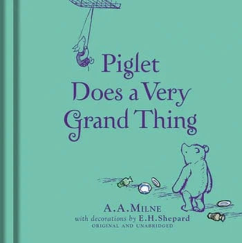 Winnie-The-Pooh: Piglet Does A Very Grand Thing Harper Collins Childrens Lil Tulips