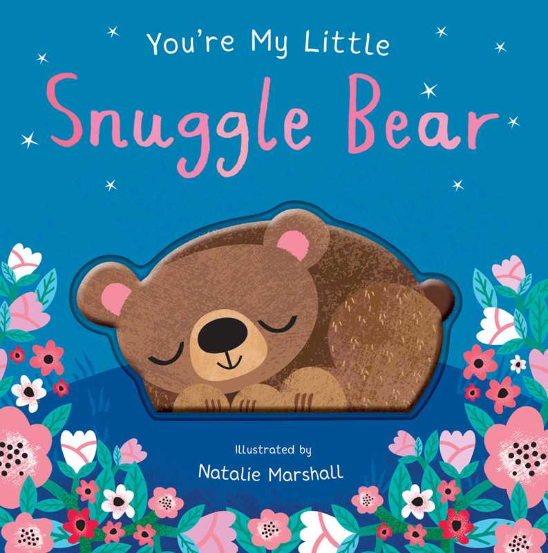 You're My Little Snuggle Bear Simon & Schuster Lil Tulips