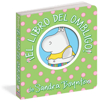 ¡El libro del ombligo! / The Belly Button Book! Spanish Edition Sandra Boynton Books Lil Tulips