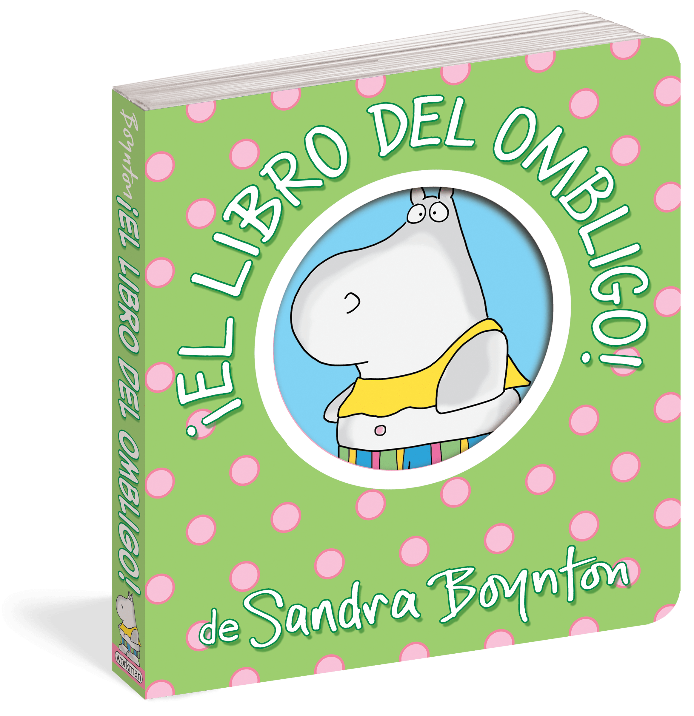 ¡El libro del ombligo! / The Belly Button Book! Spanish Edition Sandra Boynton Books Lil Tulips