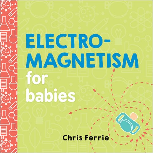 Electromagnetism for Babies Baby University Lil Tulips