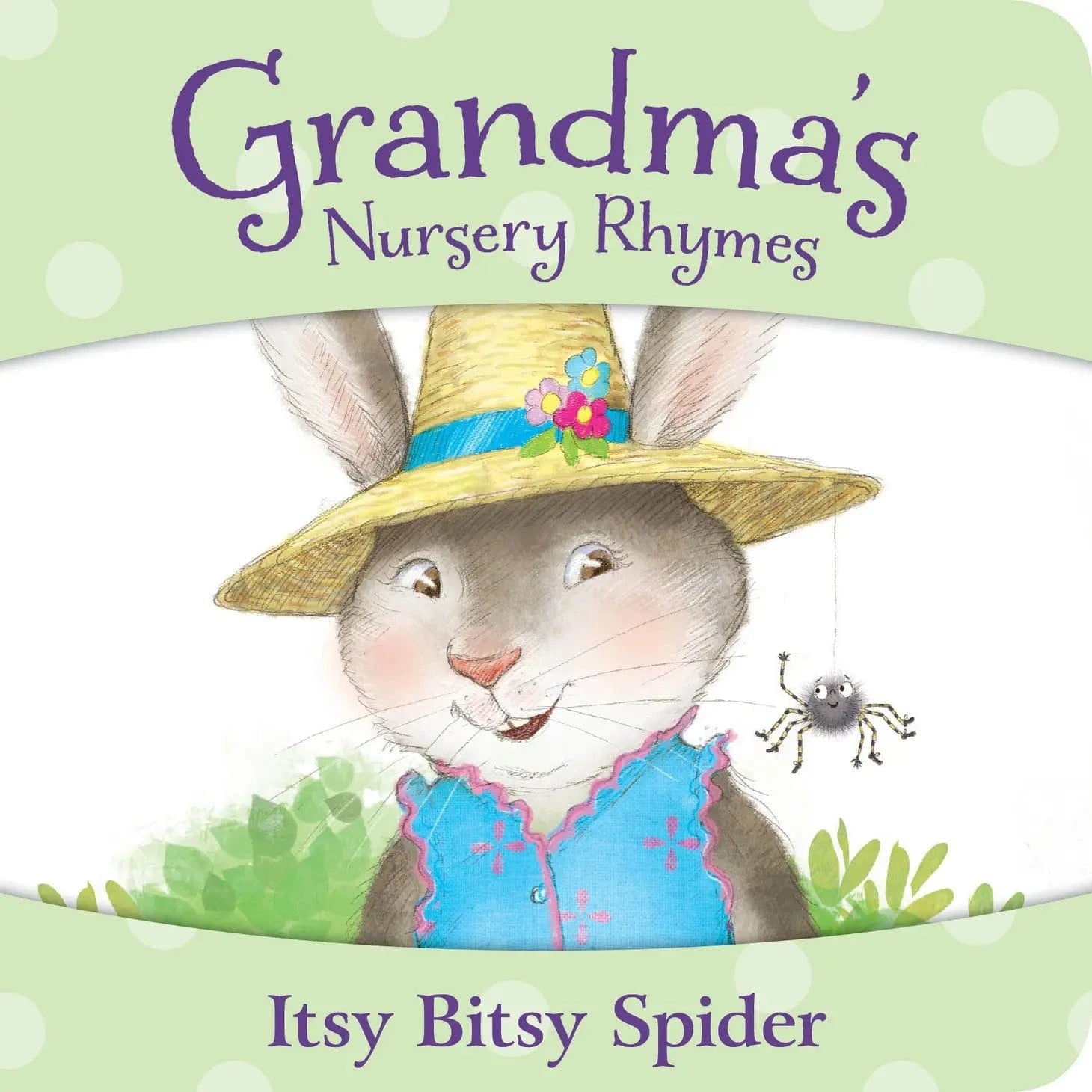 Grandma's Nursery Rhymes: Itsy Bitsy Spider Sleeping Bear Press Lil Tulips