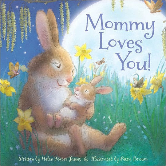 Mommy Loves You! Sleeping Bear Press Lil Tulips