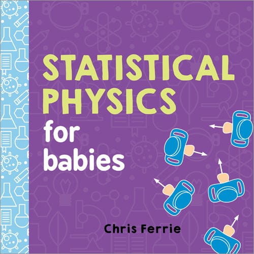 Statistical Physics for Babies Baby University Lil Tulips