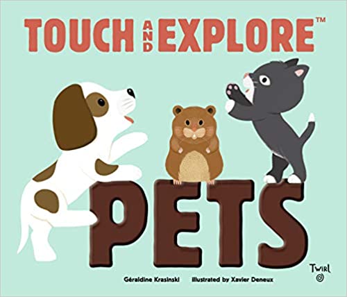 Touch and Explore: Pets Chronicle Books Lil Tulips
